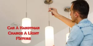 Can A Handyman Change A Light Fixture