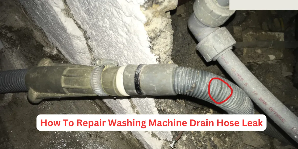 How To Repair Washing Machine Drain Hose Leak
