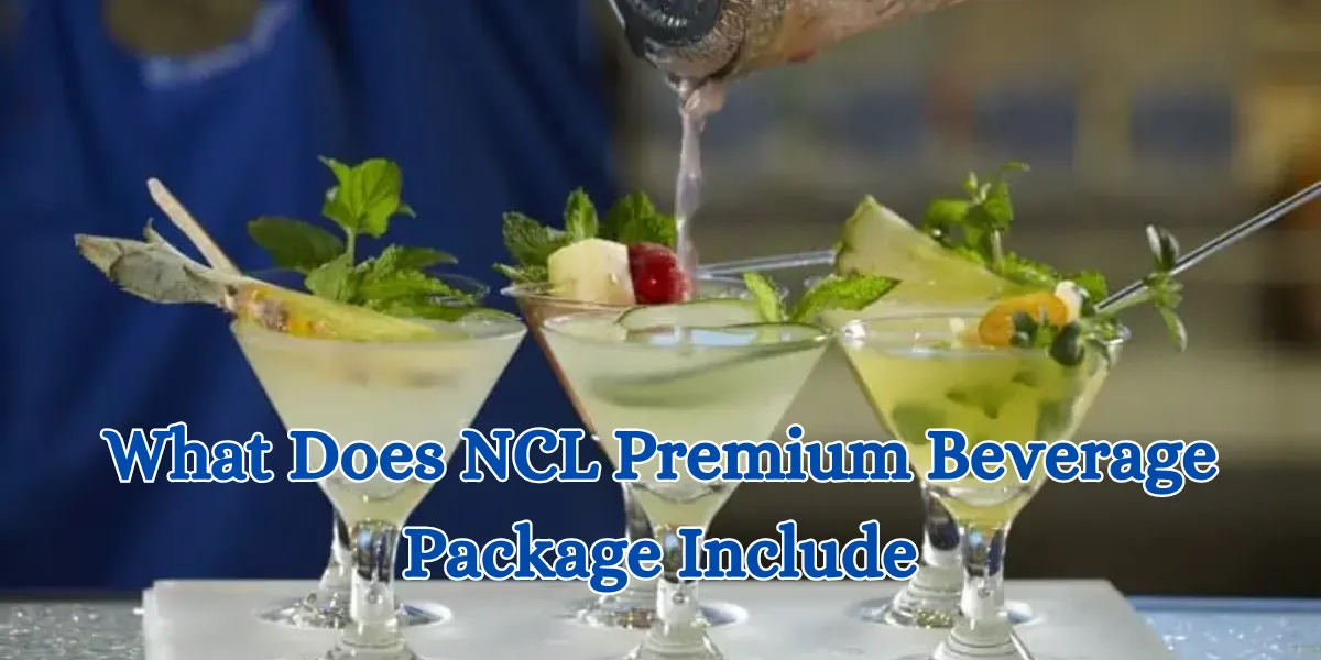 What Does NCL Premium Beverage Package Include