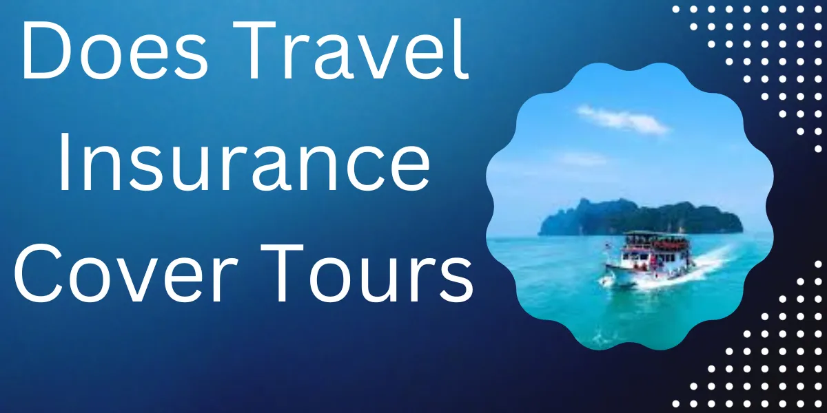 does travel insurance cover tours