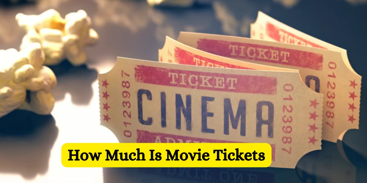 How Much Is Movie Tickets